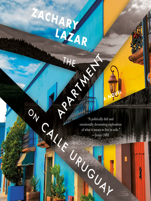 Title details for The Apartment on Calle Uruguay by Zachary Lazar - Available